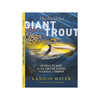 Landon Mayer The Hunt For Giant Trout - Autographed Copy - M.W. Reynolds