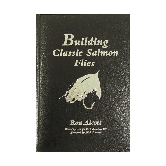 Ron Alcott Building Classic Salmon Flies - Limited Edition: Autographed & Numbered Copy - M.W. Reynolds