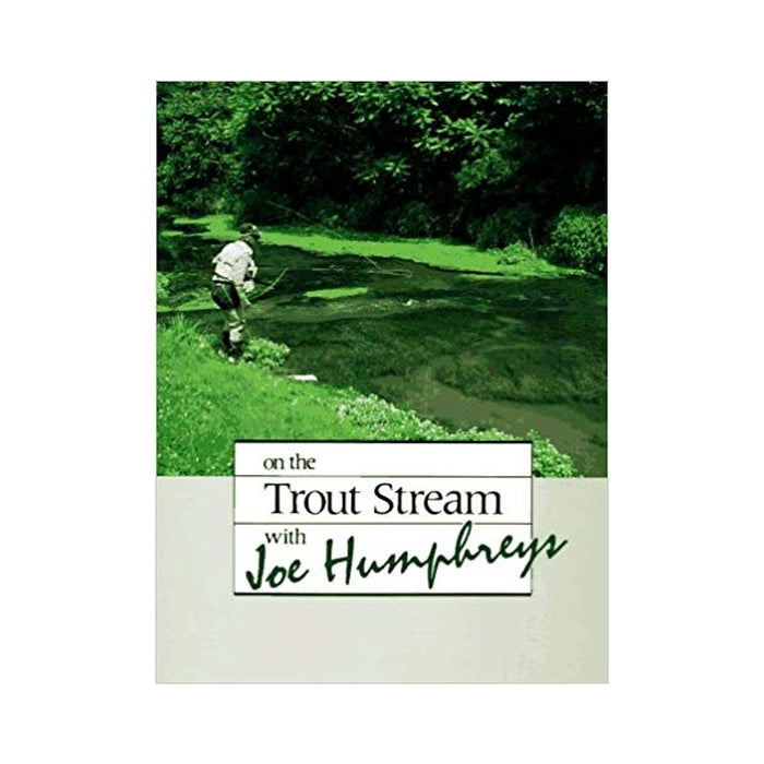 Joe Humphreys On the Trout Stream with Joe Humphreys - M.W. Reynolds